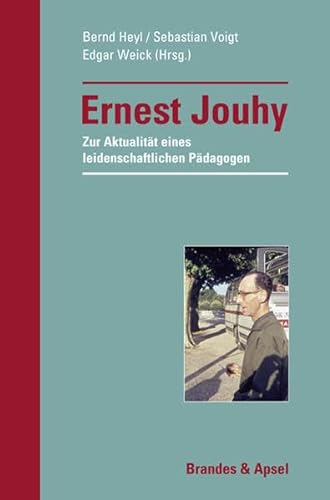 Ernest Jouhy - Zur Aktualität eines leidenschaftlichen Pädagogen von Brandes + Apsel Verlag Gm